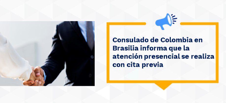 Consulado de Colombia en Brasilia informa que la atención presencial se realiza con cita 