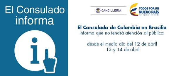 Consulado de Colombia en Brasilia estará cerrado desde el 12 de abril después del mediodía y el 13 y 14 de abril 