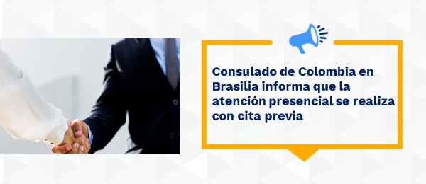 Consulado de Colombia en Brasilia informa que la atención presencial se realiza con cita 