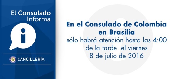 En el Consulado de Brasilia sólo habrá atención hasta las 4:00 de la tarde el viernes 8 de julio de 2016 