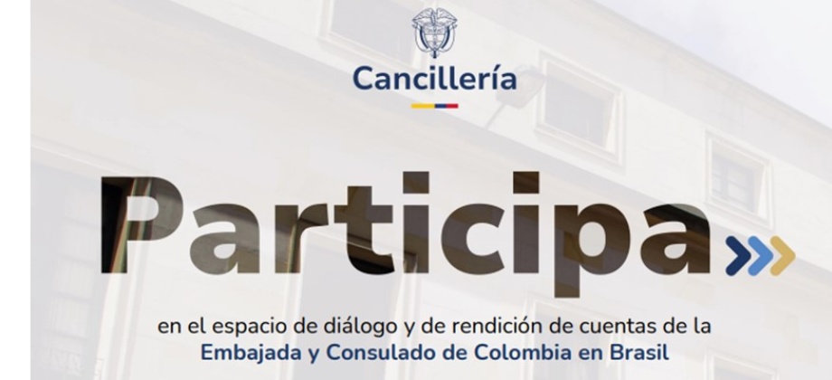 Embajada y Consulados de Colombia en Brasil invitan a participar en la rendición de cuentas que se realizará el 24 de octubre 