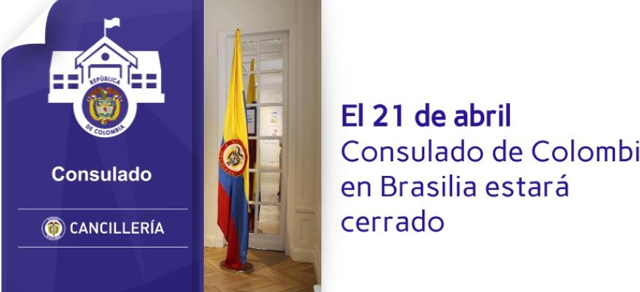 El 21 de abril  Consulado de Colombia en Brasilia estará cerrado