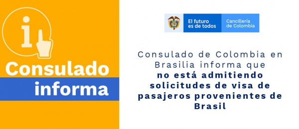 Consulado de Colombia en Brasilia informa que no está admitiendo solicitudes de visa de pasajeros provenientes 