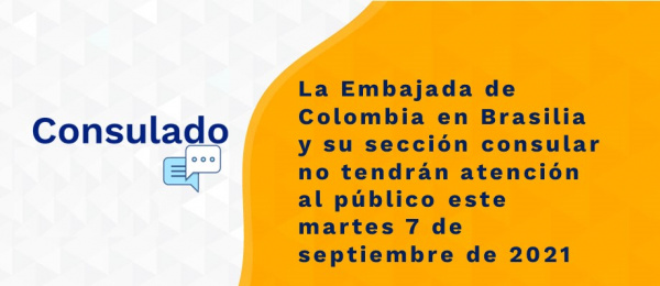 La Embajada de Colombia en Brasilia y su sección consular no tendrán atención al público este martes 7 de septiembre 